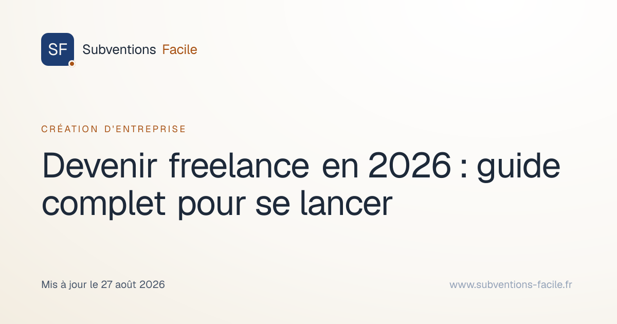 Devenir freelance en 2026 : guide complet pour se lancer — Subventions ...